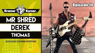 Kramer Korner EP10 With Mr Shred Derek Thomas