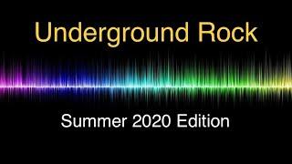 Underground Rock Music  Summer 2020 Edition