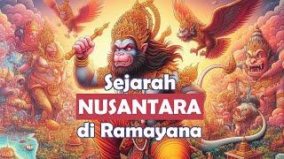 TERUNGKAP SEJARAH NUSANTARA Kuno di RAMAYANA? Fakta Mengejutkan