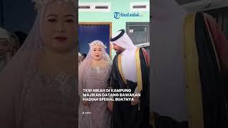 TKW Nikah di Kampung Majikan Datang dari Arab Bawa Hadiah Spesial Ternyata Begini Isinya