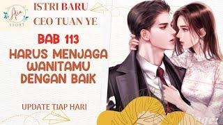 BAB 113  Istri Baru CEO Tuan Ye  Novel Romantis