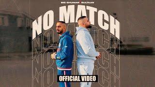 BIG Ghuman X Sultaan - No Match  Official Music Video 