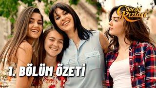 Güneşin Kızları 1.Bölüm - Özet