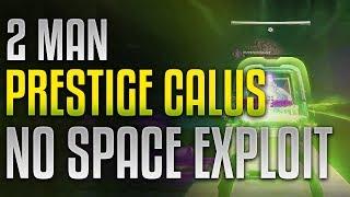 2 Man PRESTIGE Calus No Dimension CheeseSpace Exploit