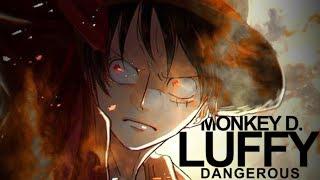 One Piece AMV - DANGEROUS  Monkey D. Luffy
