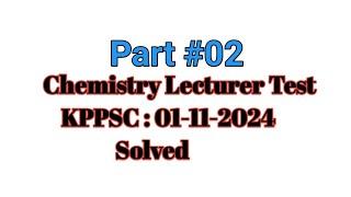 kppsc chemistry lecturer test today  01-11-2024  part #02