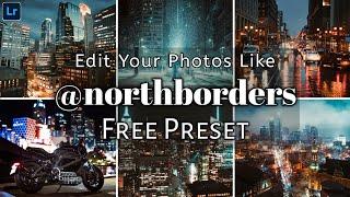Northborders Free Preset  Free Lightroom Mobile Preset  Lightroom Tutorial 