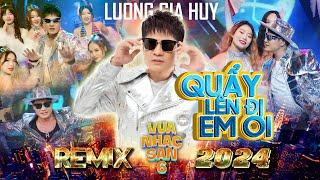 ALBUM VUANHACSAN6 LƯƠNG GIA HUY-NONSTOP REMIX 2024 Bass Cực Căng Sexy Nóng Bỏng Đã Mắt