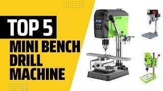 TOP 5 Best Mini Bench Drill Machine 2023  New Best Electric Bench Drilling Machine