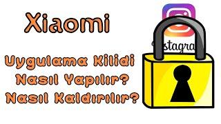 Xiaomi Uygulama Kilidi Nasıl Yapılır? I Nasıl Kaldırılır?