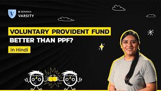 What is Voluntary Provident Fund VPF? Which is better between VPF & PPF 6 point difference