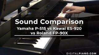 Sound Comparison Roland FP-90X vs Yamaha P-515 vs Kawai ES-920  Digitalpiano.com