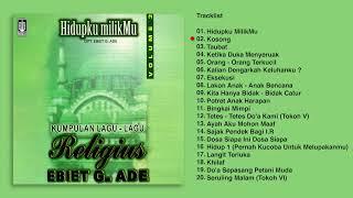 Ebiet G. Ade - Album Kumpulan Lagu - Lagu Religius Ebiet G. Ade Vol. 2  Audio HQ