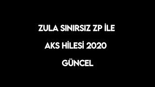 ZULA SINIRSIZ ZP İLE AKS HİLESİ 2020 GÜNCEL