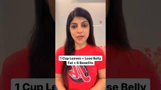 1 Cup Leaves = Lose Belly Fat + 6 Benefits #drshikhasingh #howtoloseweightfast #dietplantoloseweight