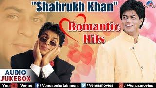 Shahrukh Khan Romantic Hits  Audio Jukebox