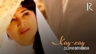 Zulayho Boyhonova - Hay-hay  Зулайхо Бойхонова - Хай-хай