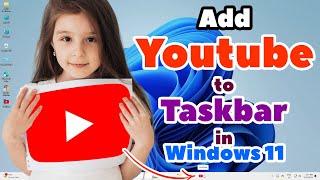 How to Add YouTube to Taskbar in Windows 11 PC or Laptop - 2024