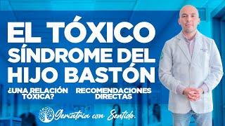 EL TÓXICO SÍNDROME DEL HIJO BASTÓN