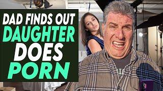 Dad Finds Out Daughter Does Porn She Does The Unthinkable