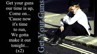 Get Your Guns - Jamie Campbell Bower & The Darling Buds Lyrics