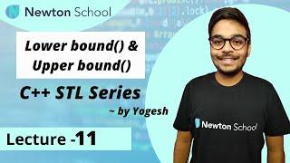 Lower bound & Upper bound  C++ STL Series  Episode 11  Yogesh Yogendra