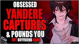 HOT YANDERE BOYFRIEND Captures You & Completely Pounds-... You w his ob-  VERY SPICY  Binaural 3D