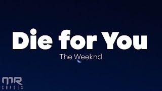 The Weeknd - Die For You Lyrics