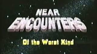 NEAR ENCOUNTERS Of the worst kind PARODY