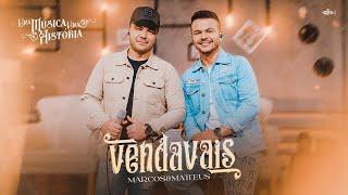 Marcos e Matteus - Vendavais  Uma Música