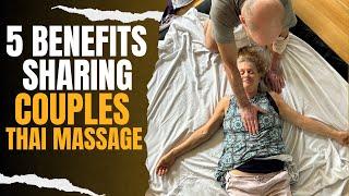 What is Couples Thai Massage  5 Key Benefits to Sharing w Your Lover