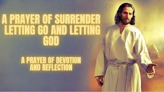 A Prayer of Surrender - Letting Go and Letting God