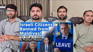 Israeli Citizens BANNED from Maldives WE WILL GO TO INDIA say Israeli Citizens #pakistanreaction