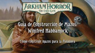 Arkham Horror LCG - Guía de Construcción de Mazos - Winifred Habbamock