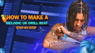 HOW TO MAKE A MELODIC UK DRILL BEAT FL Studio 