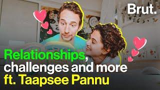 Relationships challenges and more ft. Taapsee Pannu