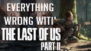 GamingSins Everything Wrong With The Last of Us Pt. II