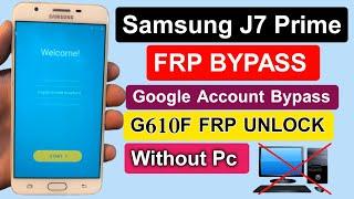 Samsung J7 Prime Frp Bypass  G610F Frp Unlock  J7 Prime Google Account Bypass  New Method 2023