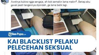 Buntut Viralnya Video Pria Raba-raba Paha Penumpang Wanita KAI Blacklist Pelaku Pelecehan Seksual