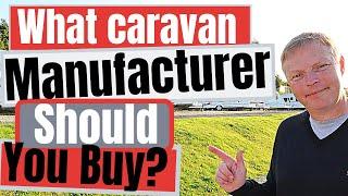 What caravan Manufacturer should you buy?