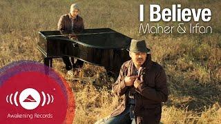 Irfan Makki - I Believe feat. Maher Zain  Official Music Video