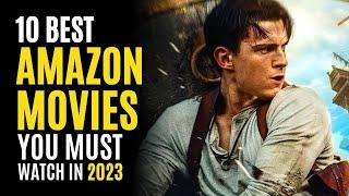 Top 10 Best Movies on AMAZON PRIME to Watch in 2023 MUST WATCH