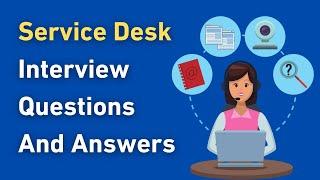 Service Desk Interview Questions And Answers