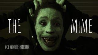 THE MIME  3 Minute Horror Short Film