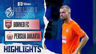 Borneo FC Samarinda VS Persija Jakarta - Highlights  BRI Liga 1 202324