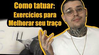 Como Tatuar exercícios para melhorar seu traço