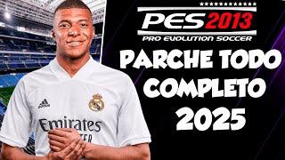 PES 2013 A PES 2025 PARCHE TODO COMPLETO PC BAJOS RECURSOS EUROPA Y SUDAMERICA