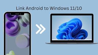 How To Link Android Phone To Windows 1110