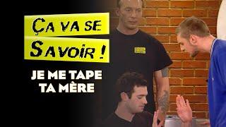 Je me tape ta mère - ÇA VA SE SAVOIR 