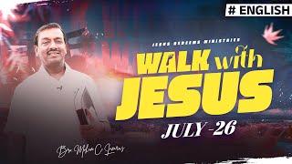 Walk with Jesus  Bro. Mohan C Lazarus  July 26  English